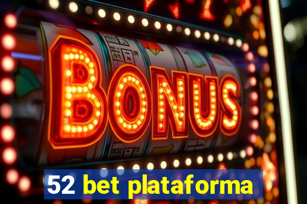 52 bet plataforma